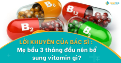 Mẹ bầu 3 tháng đầu nên bổ sung vitamin gì?